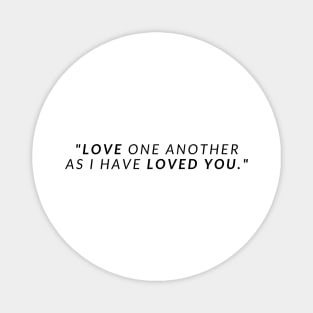 "Love one another as I have loved you." - Jesus Quote Magnet